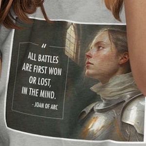 Joan of Arc quote, All Battles are first won and lost, Quote shirt, History Appreciation shirt, history shirt, gift for him, gift
