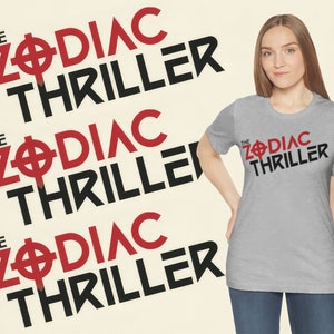 The Zodiac Thriller Shirt, zodiac gift, Humorous Shirt, Zodiac shirt, Gift for Guys, Gift for Girls, Unisex Jersey Short Sleeve Tee