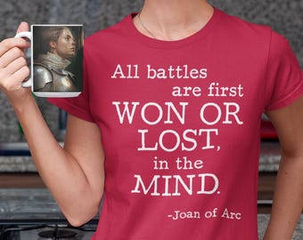 Joan of Arc quote, All Battles are first won and lost, Quote shirt, History Appreciation shirt, history shirt, gift for him, gift