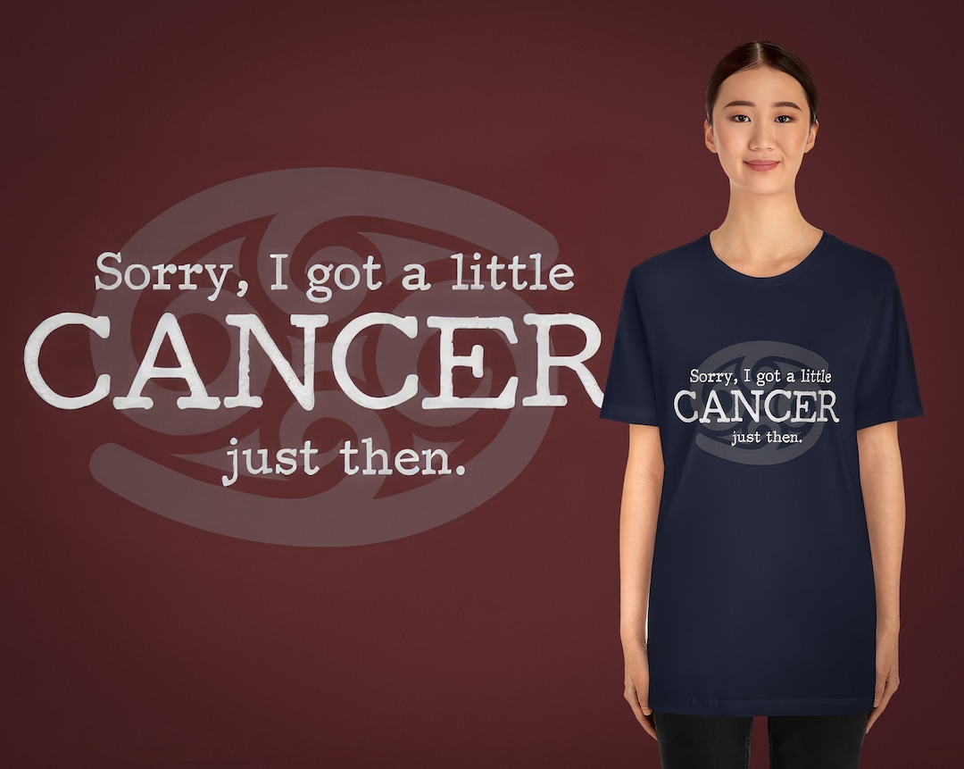 Gumpy Got Cancer Sorry, I Got a Little Cancer Just Then. Birthday Gift for Cancer ...