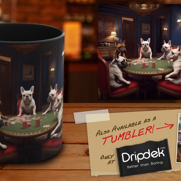 French Bulldog mug, French Bulldogs Lover, dogs playing poker, funny mug, dog lovers gift, Dog Appreciation mug, gift for him, gift for her