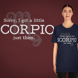 Sorry, I got a little Scorpio just then. Birthday Gift For Scorpio, Zodiac Birthday Gift, Scorpio shirt, gift for her, funny shirt.