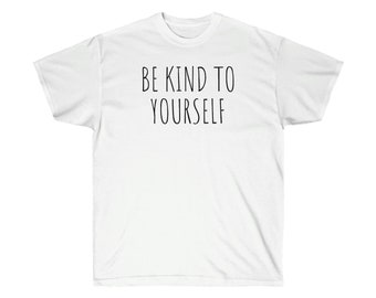 Unisex 'Be Kind to Yourself' Ultra Cotton Tee - Self-love, Mental Health