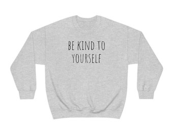 Women's 'Be Kind to Yourself' Crewneck Sweatshirt - Self-love, Mental Health