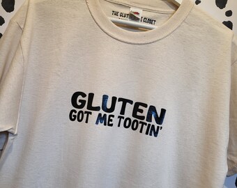 Gluten got me Tootin', Gluten Free Gifts, Gluten Free, Unisex Tee, Novelty Tee, Funny T-Shirt, Birthday Gifts, Gifts for Him, Gifts for Her