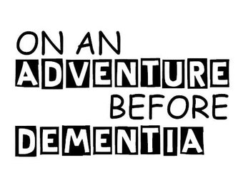 On An Adventure Before Dementia Decal - Multiple Colors & Sizes - Laptop-Phone-Window-RV- Camper-Car