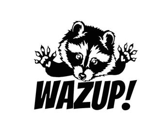Wazup! Raccoon Decal - Funny Animal - Multiple Colors & Sizes - Laptop-Phone-Window-RV- Camper-Car