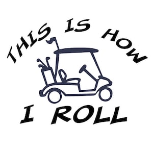 This Is How I Roll Decal - Multiple Colors & Sizes - Laptop-Phone-Window-RV- Camper-Car-Golf Cart