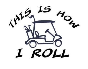 This Is How I Roll Decal - Multiple Colors & Sizes - Laptop-Phone-Window-RV- Camper-Car-Golf Cart