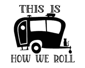 This Is How We Roll Decal - Multiple Colors & Sizes - Laptop-Phone-Window-RV- Camper-Car