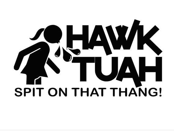 Hawk Tuah Spt on That Thang De Cut Vnyl Decal Stcker Funny Joke Hawk Tuah Spt on That Thang De Cut Vnyl Decal Stcker Funny Joke
