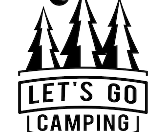 Let's Go Camping Decal - Multiple Colors & Sizes - Laptop-Phone-Window-RV- Camper-Car