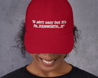 Dad hat - It Ain't Easy But It's Fa..Kenworth..It (White Lettering) - Baseball Hall - Truck - Trucking