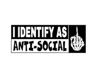 I Identify As Anti-Social Decal - Funny Adult - Multiple Colors & Sizes - Laptop-Phone-Window-RV- Camper-Car