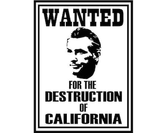 Wanted For Destruction Of California - Multiple Colors & Sizes - Wild Fires - Destroying California - Gavin Newsom - California Governor