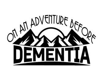 On An Adventure Before Dementia Decal - Multiple Colors & Sizes - Window - RV - Camper - Car - Funny Camper Decal - Camping Decal
