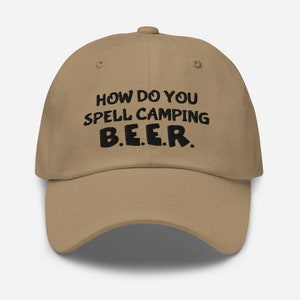 How Do You Spell Camping - B-E-E-R - Embroidered design - Funny Camper - Camping - Outdoors - Humorous - Custom
