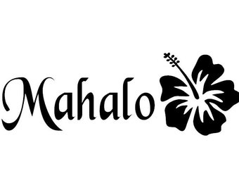 Mahalo Decal - Hawaiian Flower - Hawaii - Hawaiian Hibiscus - Multiple Colors & Sizes - Laptop-Phone-Window-RV- Camper-Car-trailer