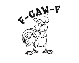 F-CAW-F Angry Chicken - Funny Adult- Multiple Colors & Sizes - Laptop-Phone-Window-RV- Camper-Car