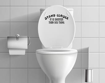 Stand Closer It Is Shorter Than You Think Decal - Multiple Colors & Sizes - Toilet seat - Funny - RV- Camper-Car
