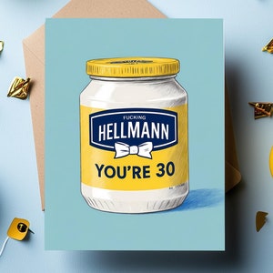 30e verjaardagskaart: handgetekende Hellmann's-pot | Gedurfde, grappige, humoristische 'F*cking Hellmann, You're 30'-kaart voor mijlpaalverjaardagen