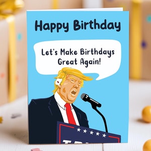 Grappige Trump-verjaardagskaart | Humoristisch politiek ontwerp, 'Make Birthdays Great Again'-grappigcadeau voor politiek liefhebbers