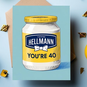 Carte d'anniversaire pour 40 ans - Design de bocal Hellmann's dessiné à la main | Carte audacieuse, drôle, humoristique « Putain de Hellman, vous avez 40 ans » pour les anniversaires marquants