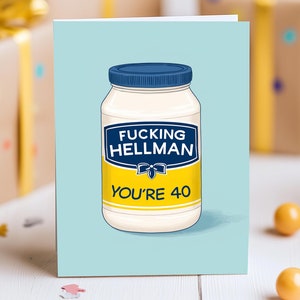 "Geburtstagskarte ""F * cking Hellman, You're 40"" - Hellmanns Glas Design für Mama, Papa, Kind oder Schwester, witzig, humorvoll."