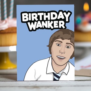 Cartão de aniversário engraçado – "Birthday Wanker" – Inspirado por Jay do The Inbetweeners