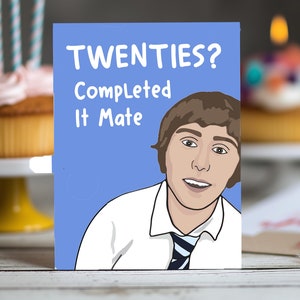 Grappige 30e verjaardagskaart - "Twenties Completed It, Mate" | Geïnspireerd door Jay uit The Inbetweeners | Hilarische mijlpaalverjaardagskaart