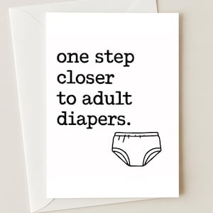 Funny Adult Diapers Birthday Card: Sarcastic Dark Humor Greeting