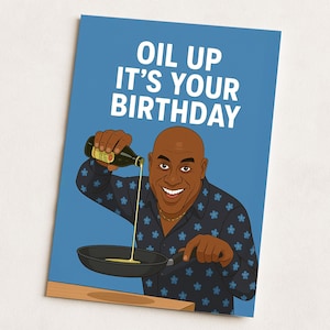 Verjaardagskaart Ainsley Harriott - Oil Up It's Your Birthday, grappige chef-memekaart, cadeau Britse tv foodie, blauwe of roze optie