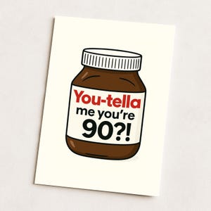 Biglietto di auguri per il 90° compleanno: "Dimmi che hai 90 anni?!" / Gioco di parole sulla crema al cioccolato / Biglietto di auguri gastronomico esilarante per lui o per lei / Regalo di compleanno con gioco di parole