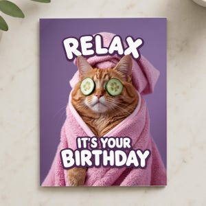 Carte d'anniversaire chat drôle - jolie carte de jour spa tigré orange, détendez-vous, c'est votre anniversaire