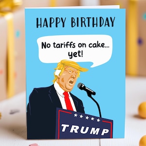 Carte d'anniversaire Trump amusante - Joyeux anniversaire ! Pas de tarifs sur le gâteau, carte de voeux politique hilarante pour les amis et la famille