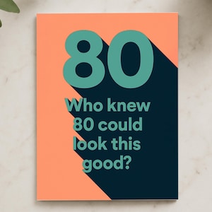 Biglietto d'auguri per l'80° compleanno. Chi avrebbe mai pensato che a 80 anni si potesse apparire così belli? Papà, mamma, nonno, nonna, nonna, nonna audace.