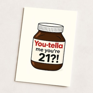 Carte pour 21 ans – « Dites-moi que vous avez 21 ans ?! | Jeu de mots à tartiner au chocolat | Cadeau pour bâillon gourmand pour elle | Carte de jeu de mots drôle