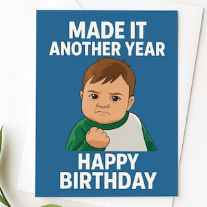 Carte d'anniversaire drôle d'enfant de <br> Profitez-en ! Carte de style meme | Encore une année | Voeux d'anniversaire humoristiques | Carte pour lui ou elle