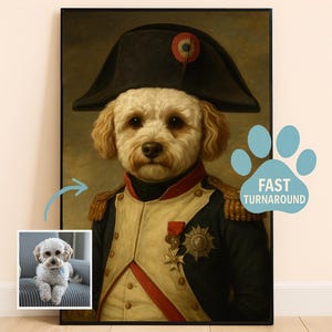May include: A framed portrait of a dog dressed in a Napoleonic military uniform. The dog has light brown fur and is wearing a black hat with a red and white emblem. The portrait includes a small inset photo of the dog and a blue paw print with the words "FAST TURNAROUND".