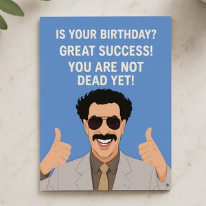Carte d'anniversaire Borat amusante – « C'est votre anniversaire ? Beau succès ! – Carte meme hilarante pour elle, lui et ses amis