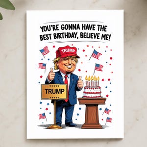 Carte d'anniversaire Trump - « Meilleur anniversaire, croyez-moi » drôle de carte Donald Trump, carte d'anniversaire patriotique pour lui ou elle, cadeau pour les fans de Trump