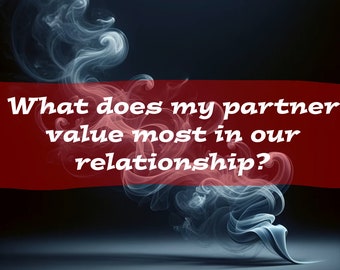 What Does My Partner Value Most in Our Relationship Reading / Same Day Delivery (in 24 Hours)