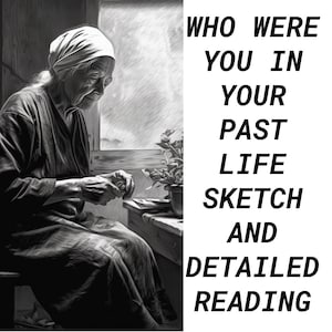 Könnte beinhalten: Schwarzweißfoto einer älteren Frau, die an einem Fenster sitzt und nach unten schaut. Der Text "WHO WERE YOU IN YOUR PAST LIFE SKETCH AND DETAILED READING" befindet sich auf der rechten Seite des Bildes.
