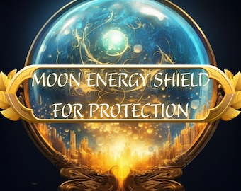 Mondenergieschild zum Schutz vor bösen Menschen und bösen Wesenheiten + dunklen und negativen Energien