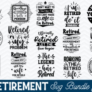 15 Retirement Quotes SVG Bundle, Retirement svg png, Happy Retirement svg, Retired Teacher svg, Retire svg, Cricut svg, Instant Download