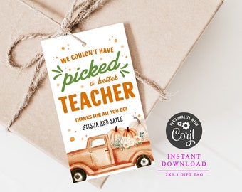 May include: A white gift tag with a watercolor illustration of a red truck carrying pumpkins and flowers. The text on the tag reads "We couldn't have picked a better TEACHER. Thanks for all you do! Nitsua and Saila". The tag also includes the text "Personalize with Cory! Instant Download 2x3.5 Gift Tag".