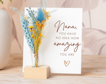 Nana you have no idea how amazing you are, Mothers Day Gifts for Grandmother, Dried Flower Bouquet, Home Decor Floral Arrangements Gift box