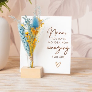 Nana you have no idea how amazing you are, Mothers Day Gifts for Grandmother, Dried Flower Bouquet, Home Decor Floral Arrangements Gift box