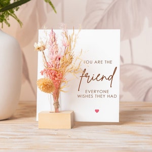 Birthday Card for Friend, You Are The Friend Everyone Wishes They Had, Dried Flowers Bouquet, Long Distance Card, Best Friend Box, BFF gift