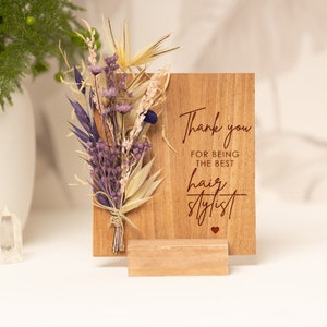 Gift for Hair Stylist, Wedding Thank You Wood Card, Thank You For Being My Hair Stylist, Dry Flower Bouquet, Wedding Favors Engraved Wood